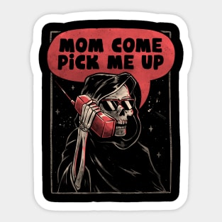 Mom Come Pick Me Up Skull Funny Gift Sticker